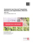 Commercial Law: Secured Transactions Statutory and Supplementary Materials: 2015-2016 by Aaron A. Dhir