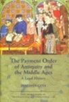 The Payment Order of Antiquity and the Middle Ages: A Legal History by Benjamin Geva