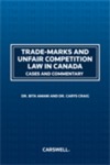 Trade-marks and Unfair Competition Law in Canada: Cases and Commentary by Bita Amani and Carys Craig