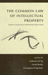 The Common Law of Intellectual Property: Essays in Honour of Professor David Vaver by Catherine W. Ng, Lionel Bently, and Giuseppina D'Agostino
