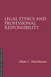 Legal Ethics and Professional Responsibility [2nd Edition] by Allan C. Hutchinson