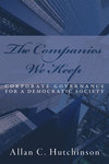 The Companies We Keep: Corporate Governance for a Democratic Society