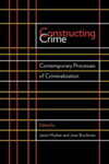 Constructing Crime: Contemporary Processes of Criminalization