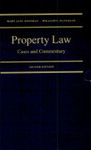 Property Law: Cases and Commentary, Second Edition