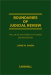 Boundaries of Judicial Review: The Law of Justiciability in Canada, Second Edition by Lorne Sossin