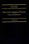 The Civil Litigation Process: Cases and Materials, 6th Edition