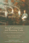 Rough Consensus and Running Code: A Theory of Transnational Private Law by Gralf-Peter Calliess and Peer Zumbansen