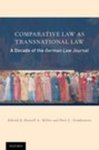 Comparative Law as Transnational Law: A Decade of the German Law Journal by Russell A. Miller and Peer C. Zumbansen