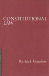 Constitutional Law, Third Edition by Patrick J. Monahan