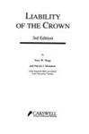 Liability of the Crown, 3rd Edition by Peter W. Hogg and Patrick J. Monahan