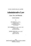 Administrative Law: Cases, Text, and Materials, 4th Edition