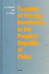 Taxation of Foreign Investment in the People’s Republic of China by Jinyan Li and Alexander J. Easson