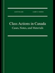 Class Actions in Canada : Cases, Notes, and Materials by Janet Walker and Garry D. Watson
