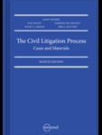 The Civil Litigation Process : Cases and Materials by Janet Walker