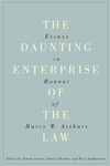 The Daunting Enterprise of the Law : Essays in Honour of Harry W. Arthurs