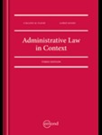 Administrative Law in Context, 3rd ed.