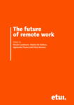 The Future of Remote Work by Nicola Countouris, Valerio De Stefano, Agnieszka Piasna, and Silvia Rainone