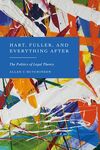 Hart, Fuller, and Everything After: The Politics of Legal Theory by Allan C. Hutchinson