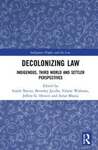 Decolonizing Law: Indigenous, Third World and Settler Perspectives