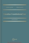 Canadian Constitutional Law, Sixth Edition by Carissima Mathen; Patrick Macklem; Richard Albert; Joel Bakan; John Borrows; Sujit Choudhry; Jean-François Gaudreault-DesBiens; Noura Karazivan; Jennifer Koshan; Jean Leclair; Ian Lee; Vanessa MacDonnell; Richard Moon; Peter Oliver; RCB Risk, University of Toronto; Kent Roach; Bruce Ryder; David Schneiderman; Hamish Stewart; Jonnette Watson Hamilton; and Lorraine Weinrib