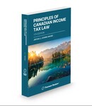 Principles of Canadian Income Tax Law, 11th Ed. by Jinyan Li and Joanne Magee