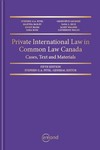 Private International Law in Common Law Canada: Cases, Text and Materials, 5th Edition by Stephen G.A. Pitel, Martha Bailey, Joost Blom, Sara Ross, Geneviève Saumier, Sara Seck, Janet Walker, and Catherine Walsh