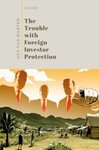 The Trouble with Foreign Investor Protection by Gus Van Harten