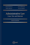Administrative Law: Cases, Text, and Materials, 8th Edition